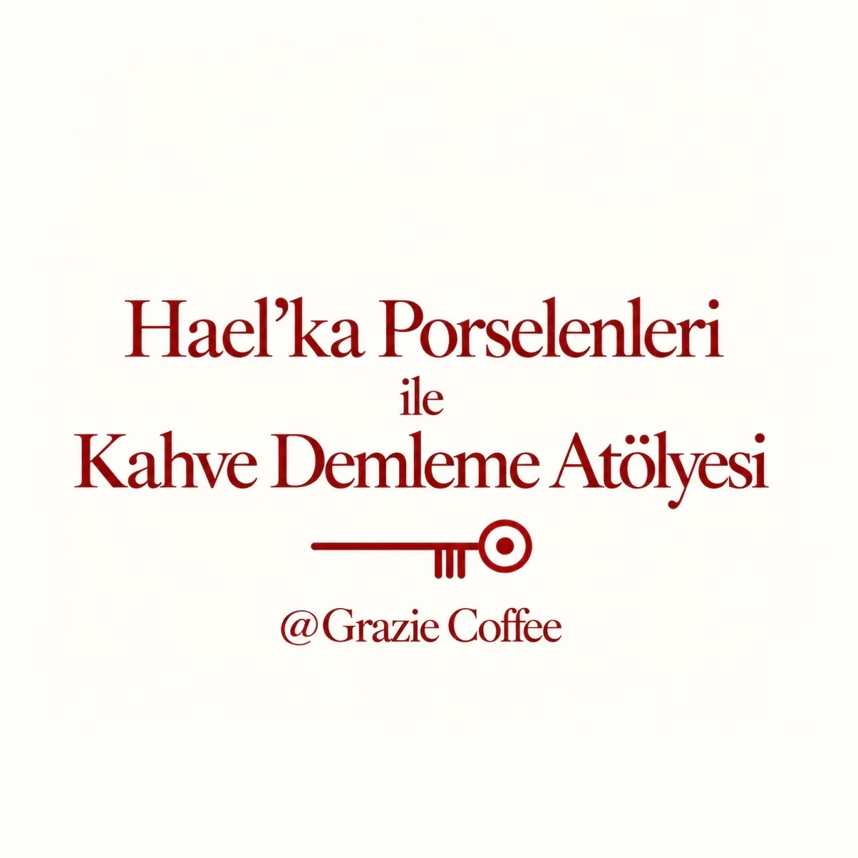 Hael'ka Porselenleri ile Kahve Buluşması @Grazie Coffee